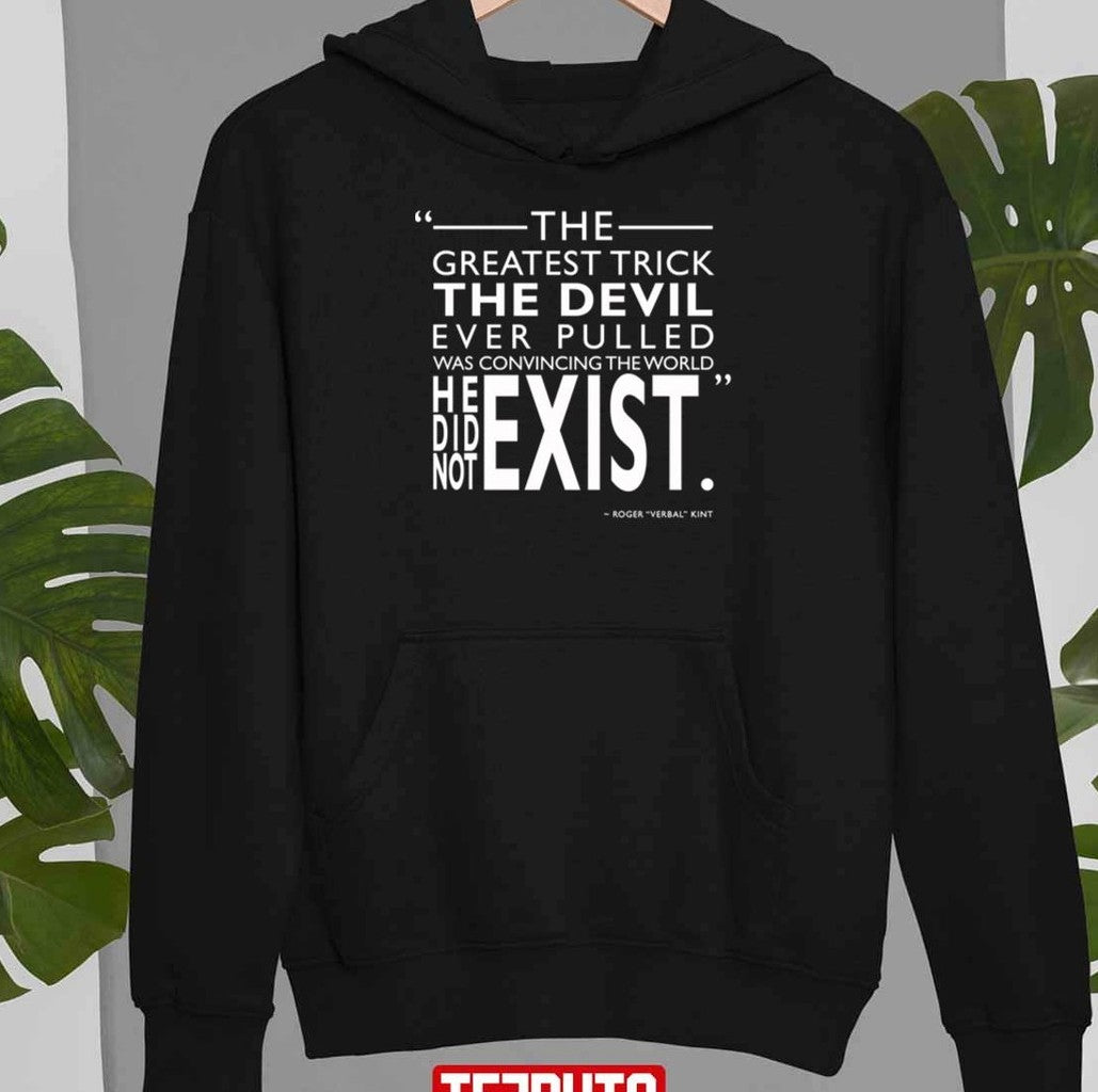 The Greatest Trick The Devil Ever Pulled Unisex T-Shirt