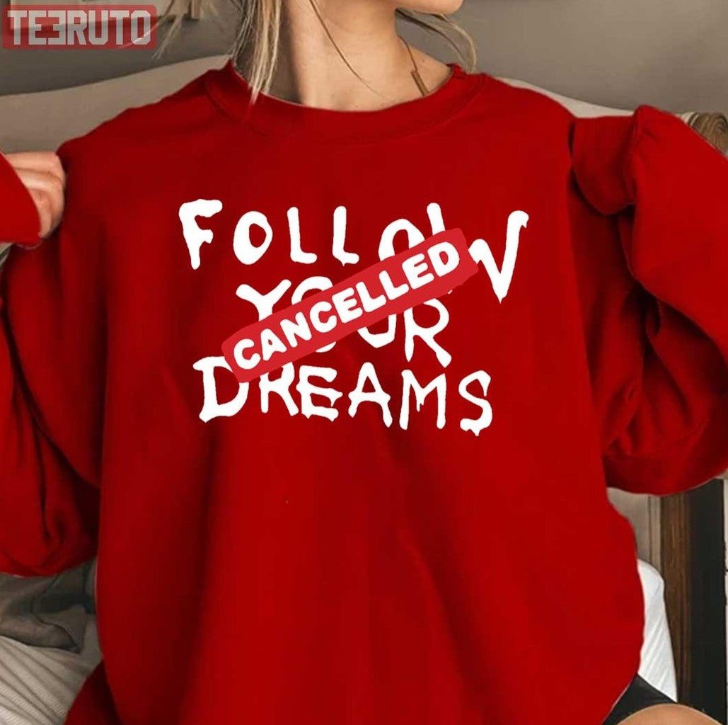 Banksy Quote Follow Your Dreams Cancelled Cynical Graffiti Unisex Sweatshirt