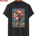 Stop Gun Violence Ban Guns Unisex T-Shirt