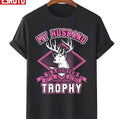My Husband Is A Hunter But I'm His Best Trophy Wife Unisex T-Shirt