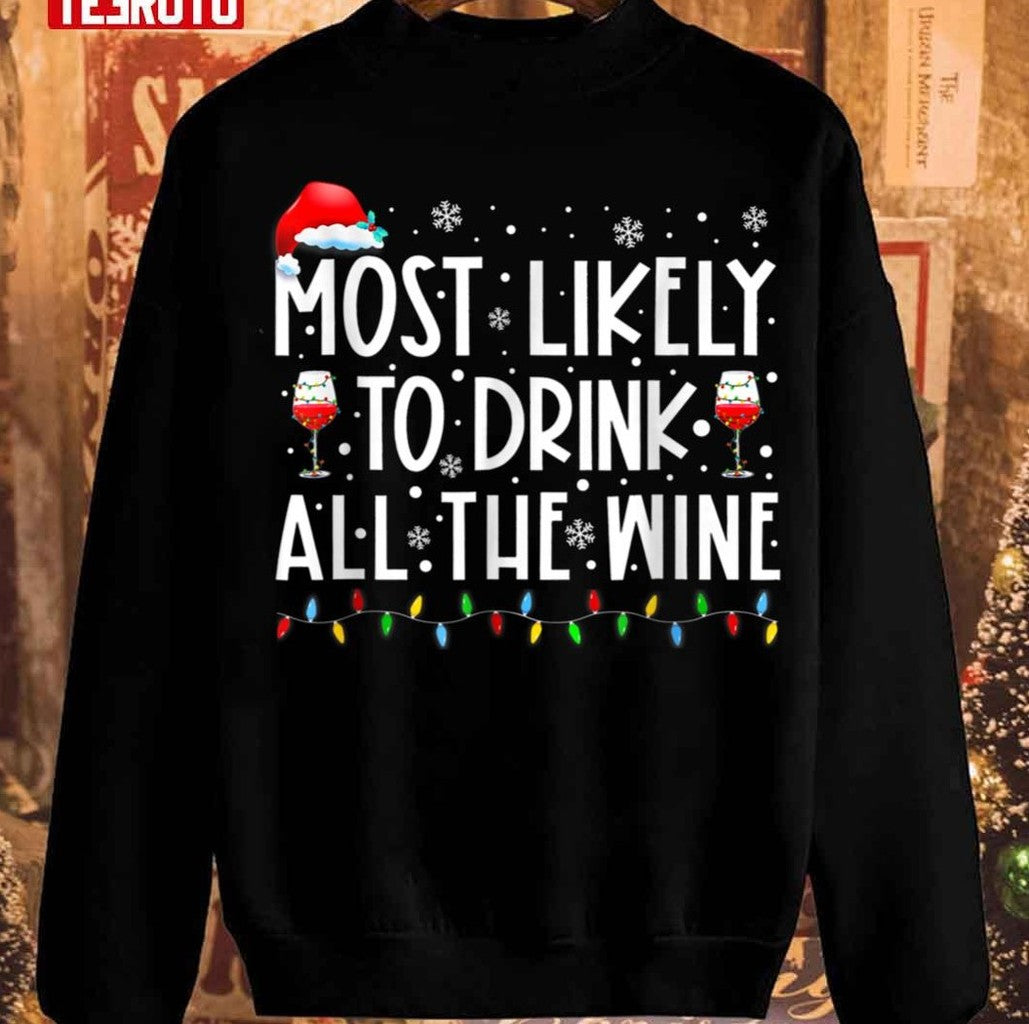 Most Likely To Drink All The Wine Unisex Sweatshirt