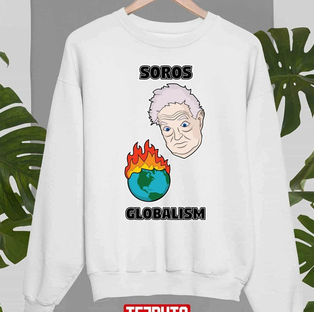 Soros Globalism George Soros Unisex T-Shirt