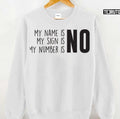 My Name Is No My Number Is No Meghan Trainor Unisex Sweatshirt