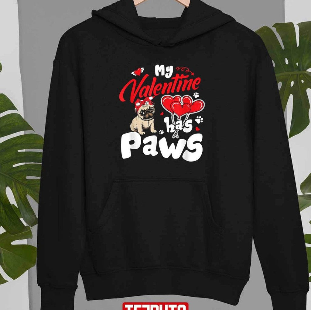 My Valentine Has Paws Cute Pug Unisex Sweatshirt