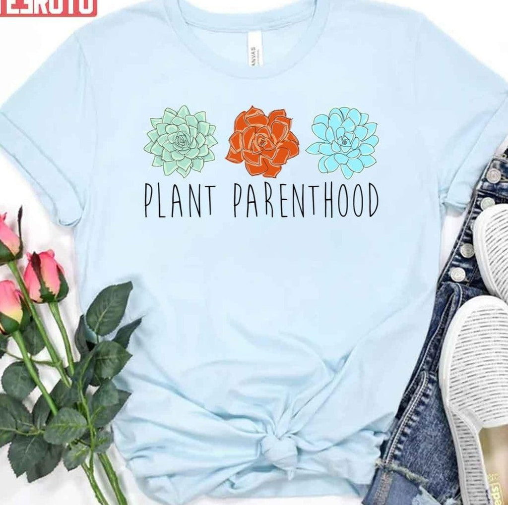 Plant Parenthood Planned Parenthood Art Unisex T-Shirt