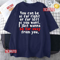 Stay Far Away Unisex T-Shirt
