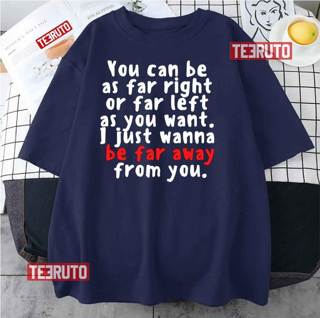 Stay Far Away Unisex T-Shirt
