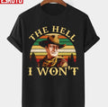 The Hell I Won't John Wayne Vintage Unisex T-shirt