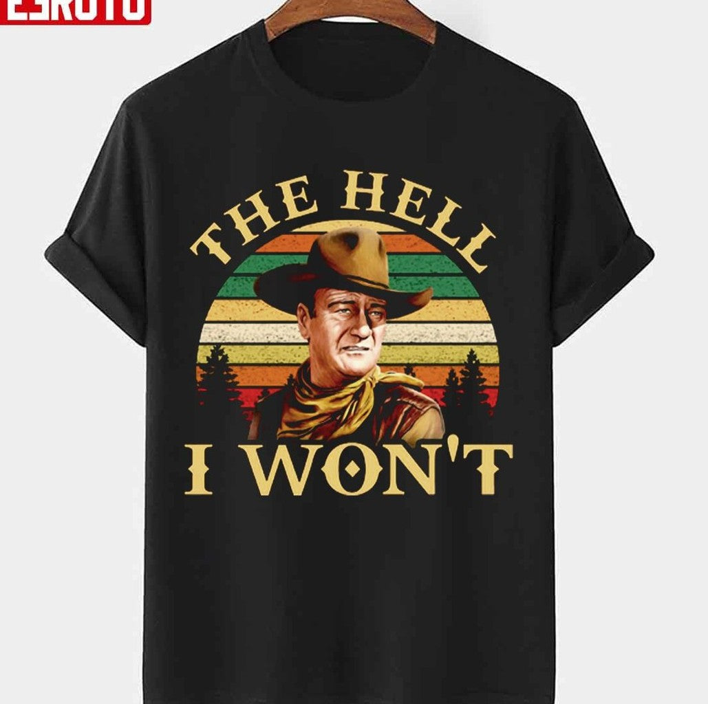 The Hell I Won't John Wayne Vintage Unisex T-shirt