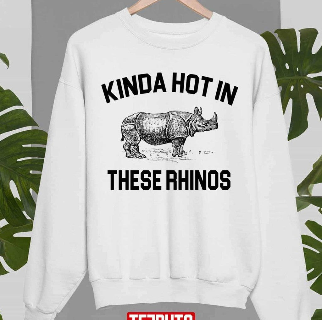 Quote Kinda Hot In These Rhinos Ace Ventura Pet Detective Unisex Sweatshirt