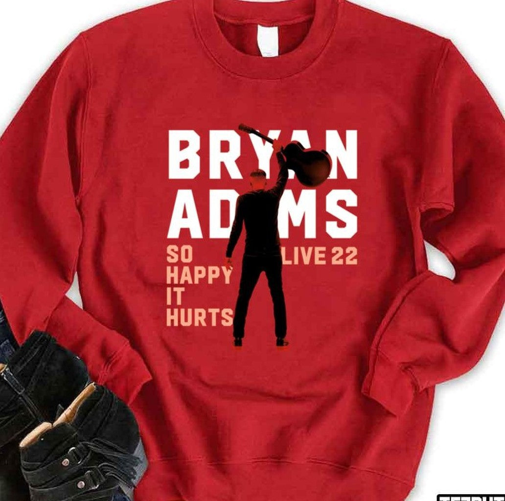 So Happy It Hurts World Tour Bryan Adams Live 2022 Unisex Sweatshirt