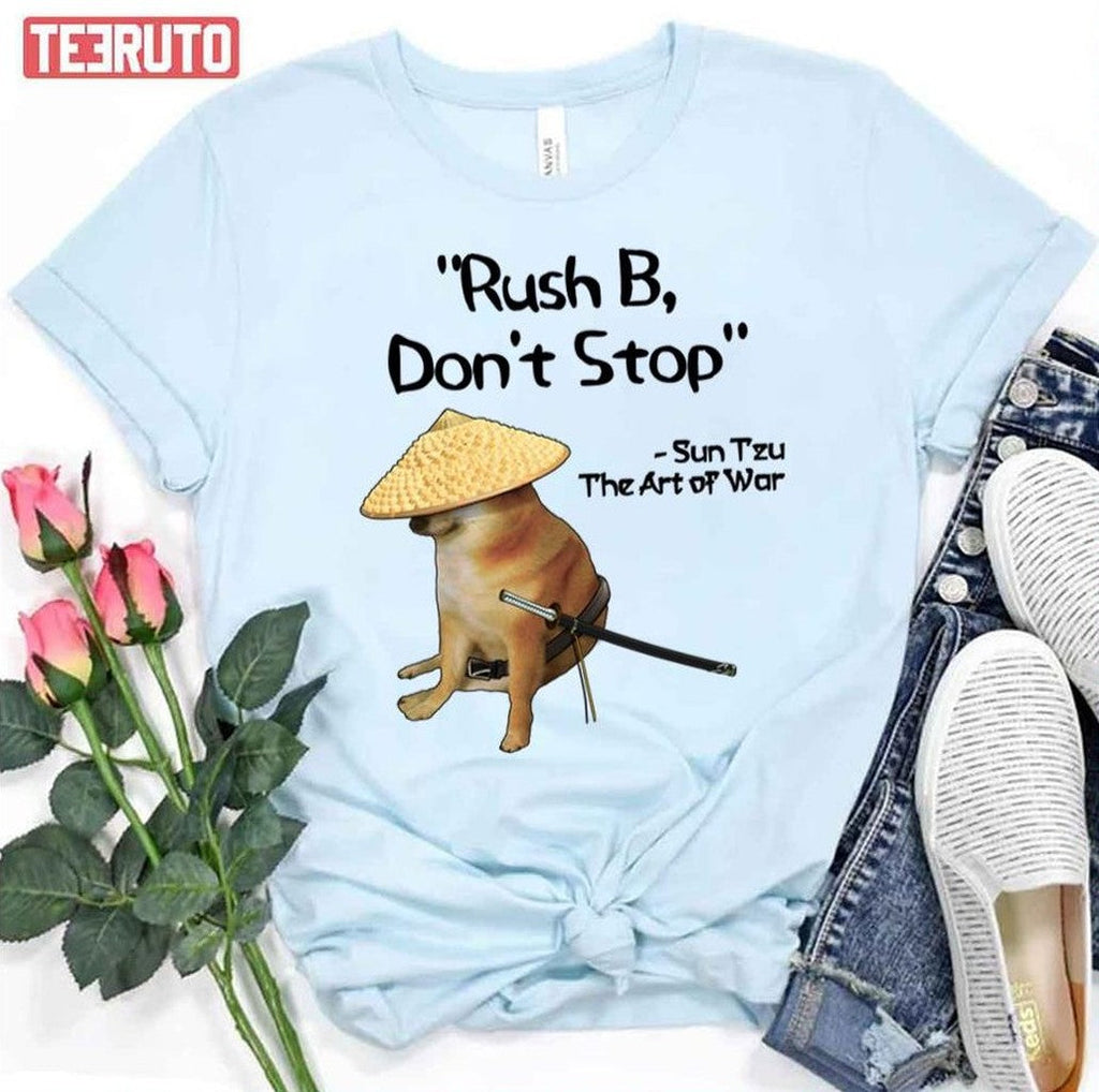 The Art Of War Meme Rush B Csgo Samurai Doge Unisex T-Shirt