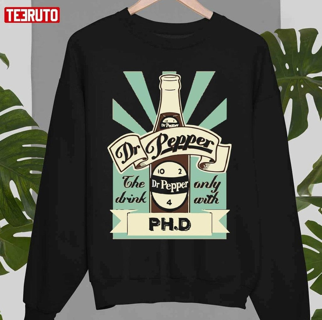 The Drink Only With PH.D Vintage Dr Pepper 10 2 4 Bottle Unisex Sweatshirt