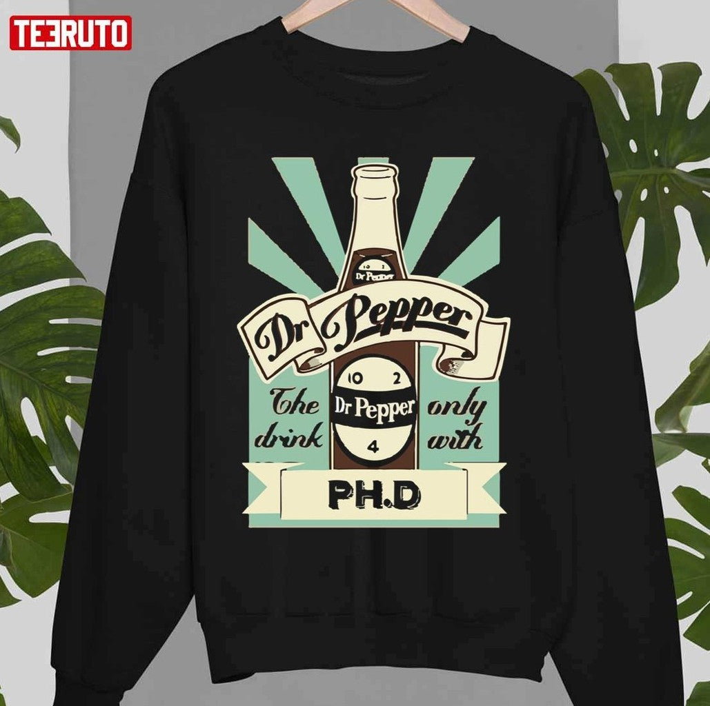 The Drink Only With PH.D Vintage Dr Pepper 10 2 4 Bottle Unisex Sweatshirt