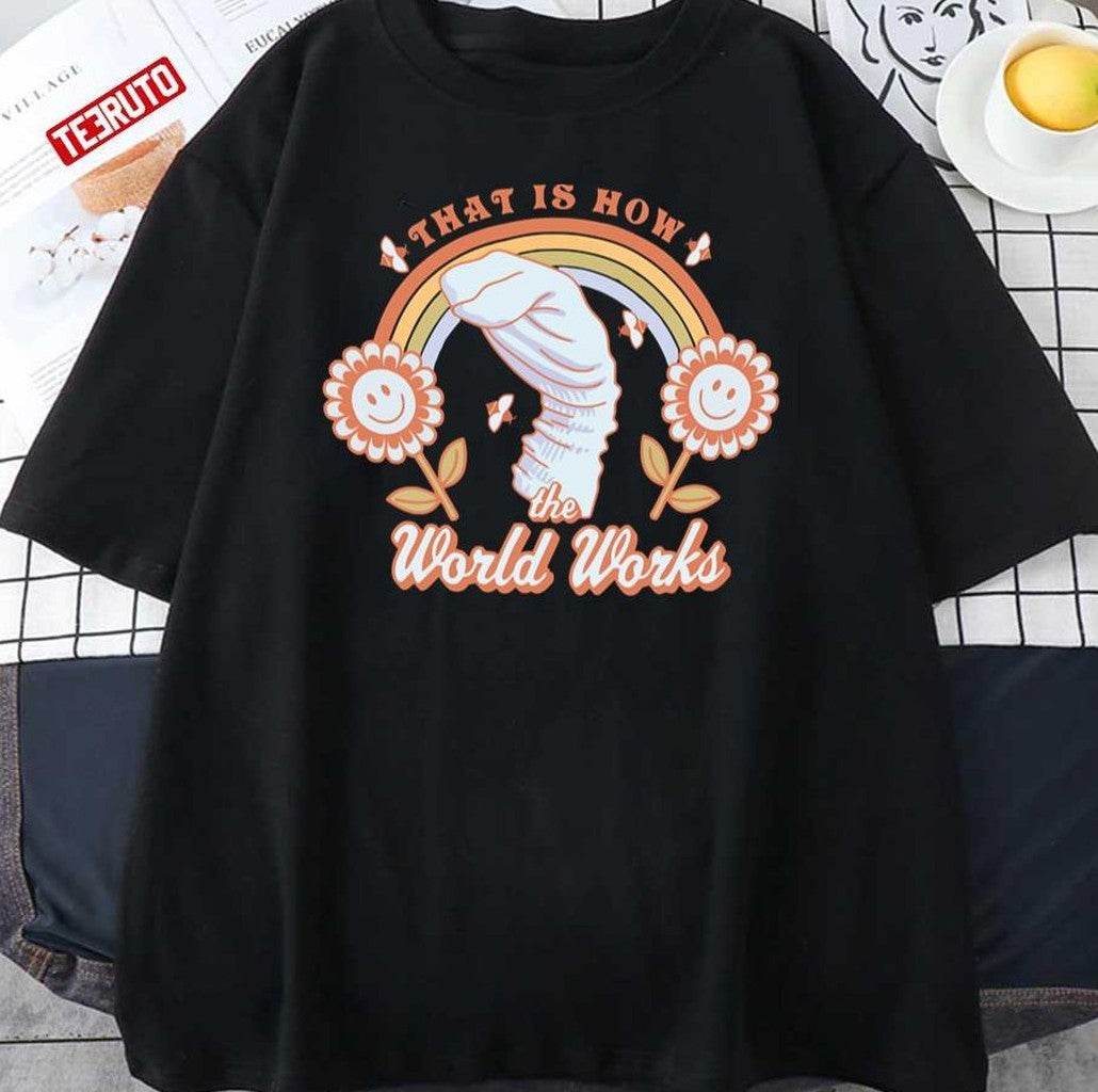 That Is How The World Works Socko Bo Burnham Unisex T-Shirt