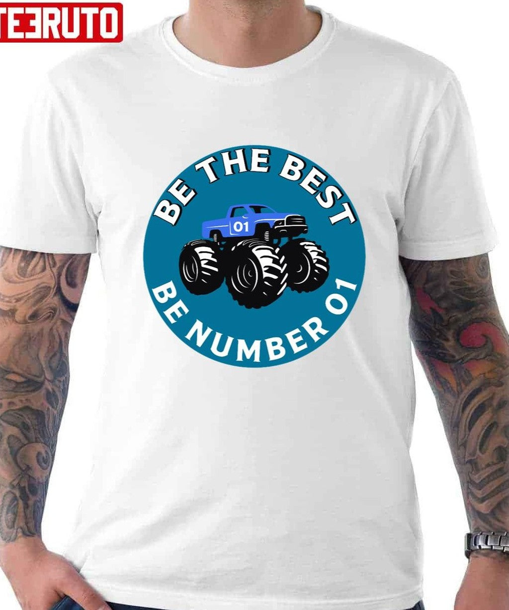 Monster Trucks Be The Best Shirt Trick Monster Truck Unisex T-Shirt