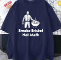 Bbq Grilling Master Smoke Brisket Not Meth Unisex T-Shirt