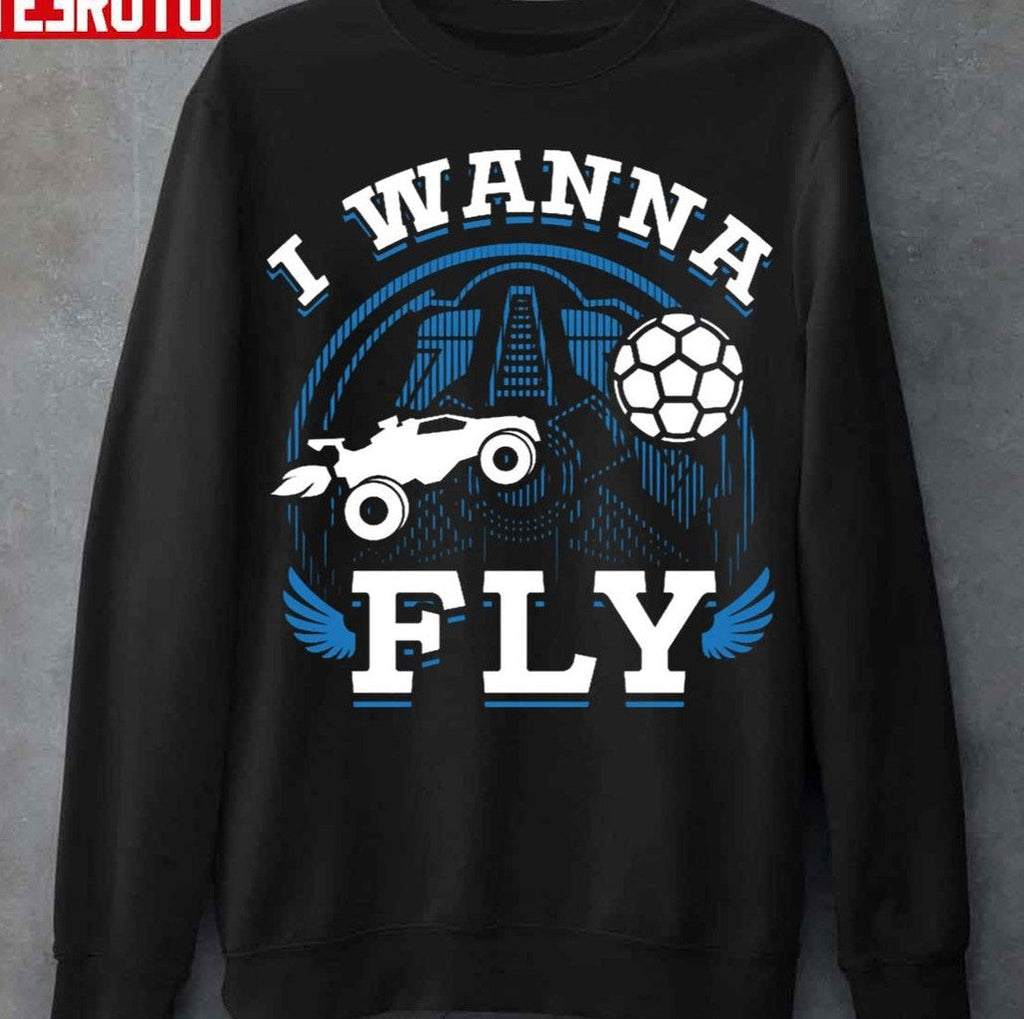 Rocket League Video Game I Wanna Fly Funny Unisex T-Shirt