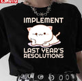 2022 New Year Resolutions Implement Last Years Resolutions Unisex T-Shirt
