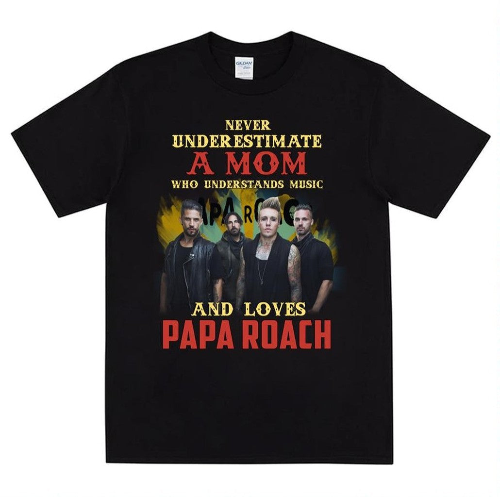 Never Underestimate A Mom Who Loves Papa Roach Unisex T-Shirt