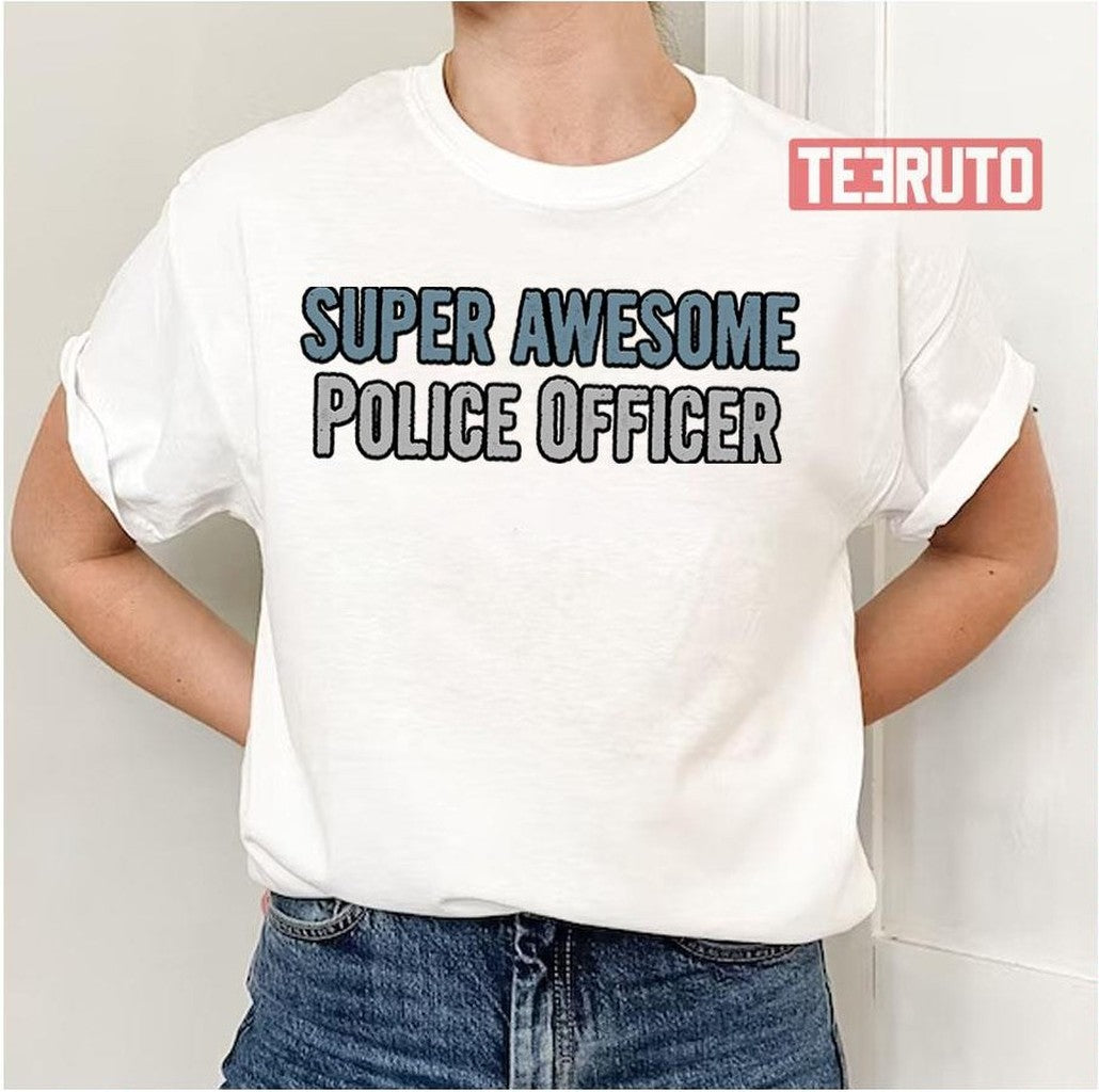 Super Awesome Police Officer Unisex T-Shirt
