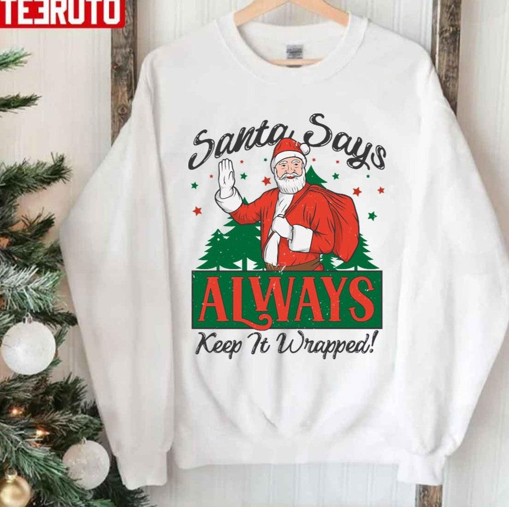 Santa Says Keep It Wrapped Funny Christmas Unisex Sweatshirt