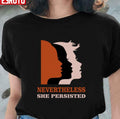 Nevertheless She Persisted Women Quote Unisex T-Shirt