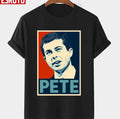Pete Hope Pete Buttigieg Unisex T-Shirt