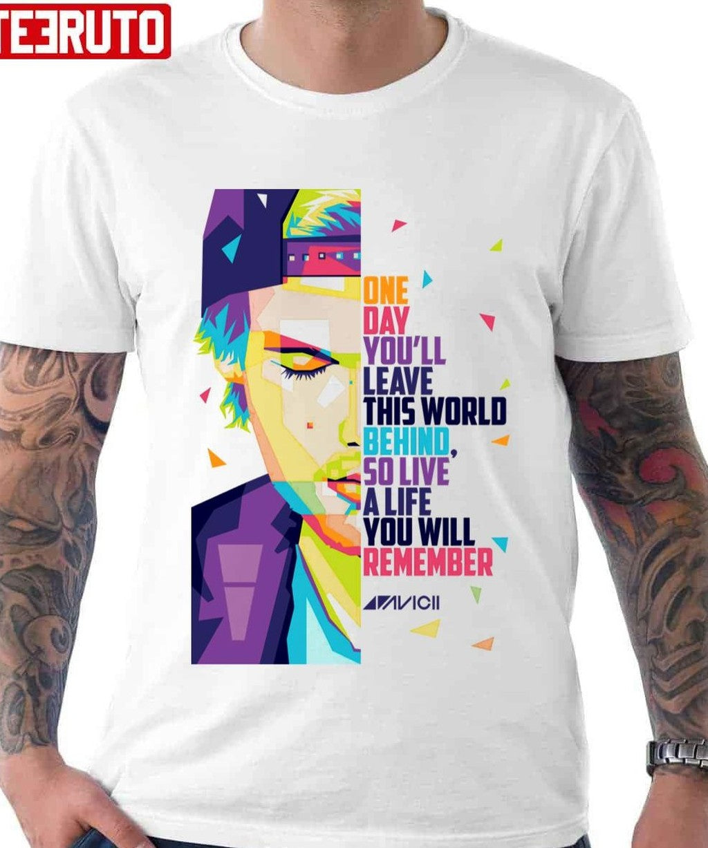 One Day You'll Avicii Quotes Unisex T-shirt
