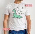 Nessie Believes In Nessie Unisex T-Shirt