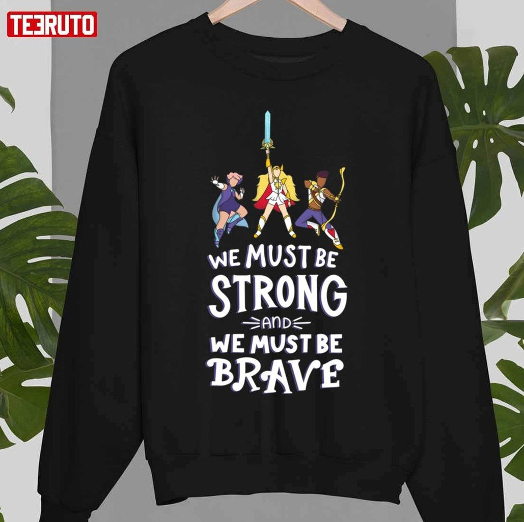 Best Friend Squad Theme Song We Must Be Strong And We Must Be Brave Unisex T-Shirt
