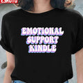 Quote Emotional Support Kindle Unisex T-Shirt