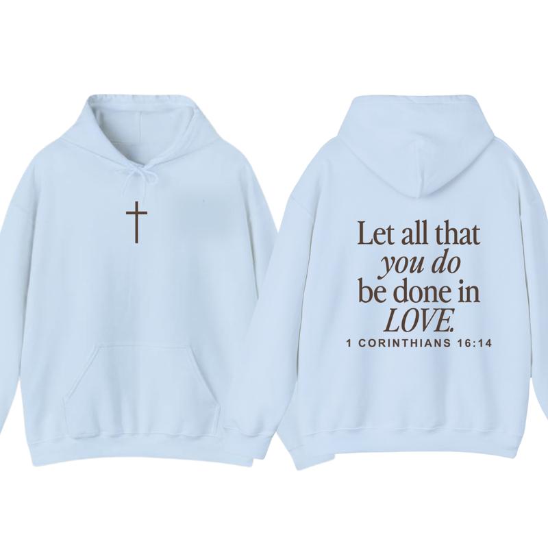 Let All That You Do Be Done In Love Hoodie, Christianity Religious Sweatshirt Gift, Christian Merch For Her Menswear