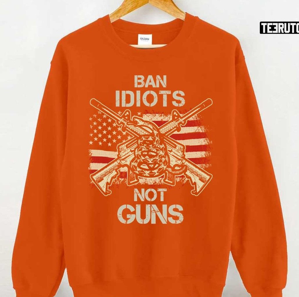 Ban Idiots Not Guns 2nd Amendment Gun Rights Unisex T-Shirt