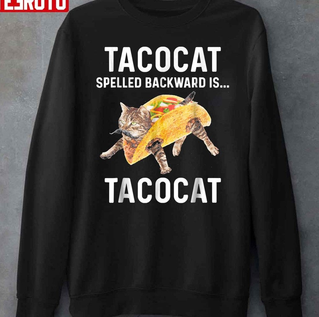Tacocat Spelled Backward Is Tacocat Love Cat And Taco Unisex T-Shirt
