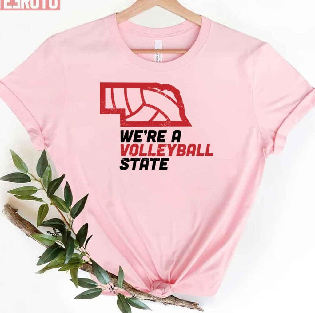 Nebraska We're A Volleyball State Unisex T-Shirt