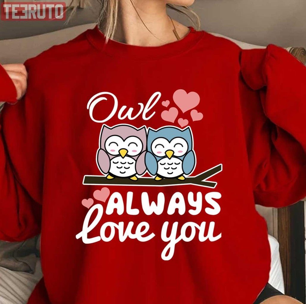 Owl Always Love You Unisex Sweatshirt