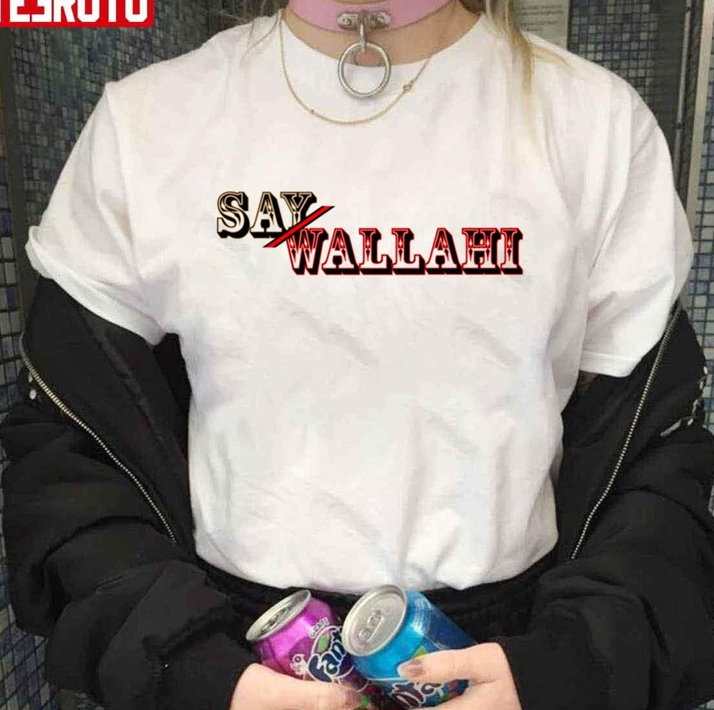 Say Wallahi Unisex T-Shirt