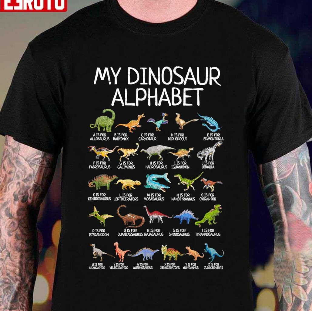 My Dinosaur Alphabet Az Abc Dino Trex Dinosaurus Lovers Unisex T-Shirt