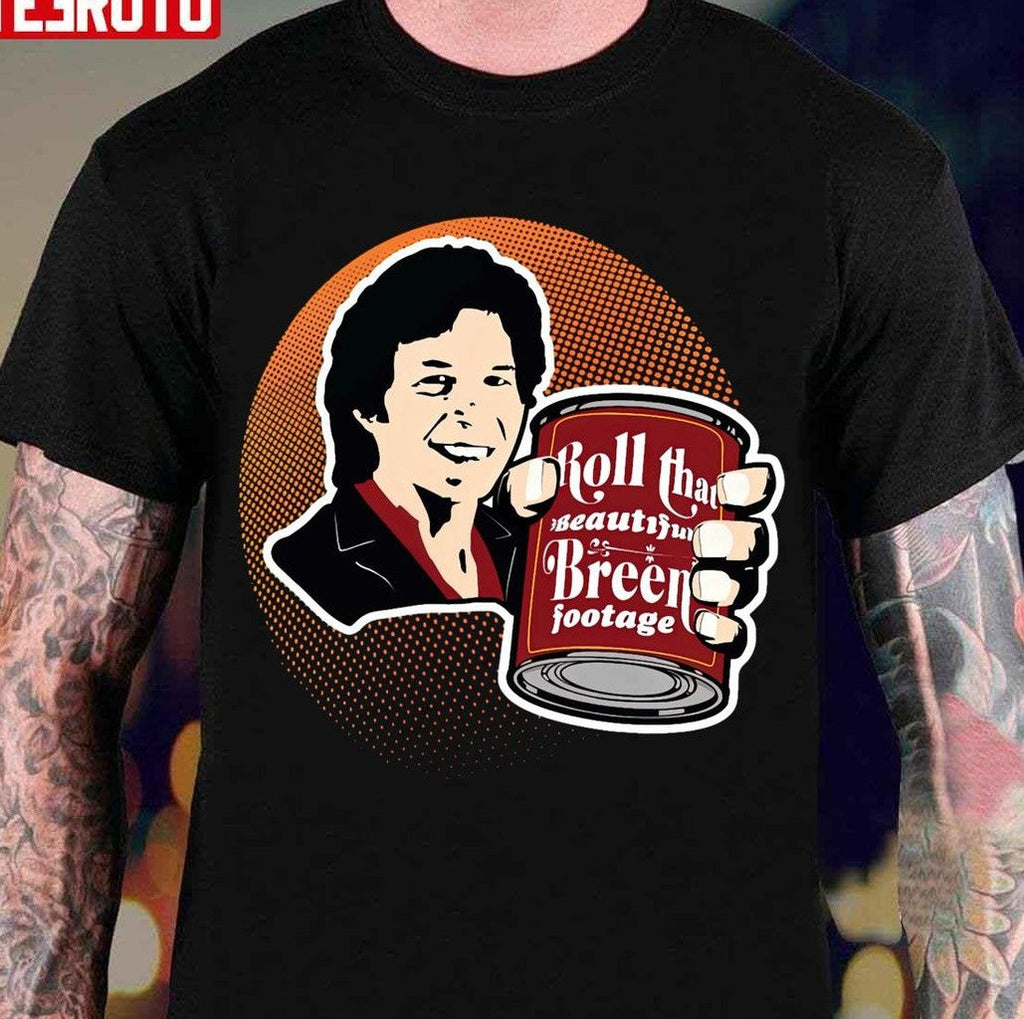 Roll That Beautiful Breen Footage Posters And Art Unisex T-Shirt