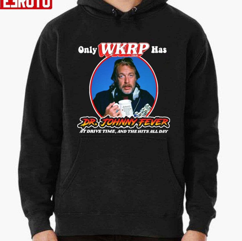 Only Wkrp In Cincinnati Has Dr Johnny Fever Unisex T-shirt
