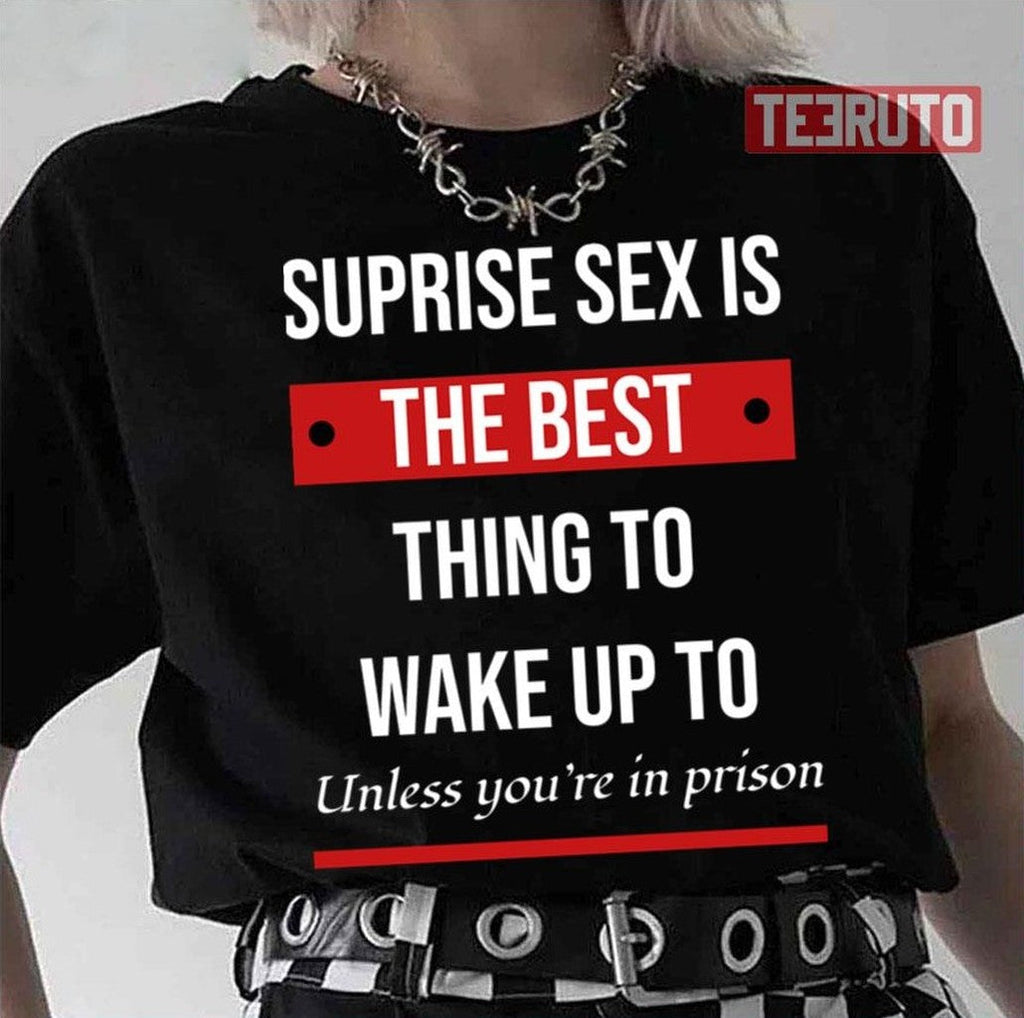Surprise Sex Is The Best Humor Sam Harris Unisex T-Shirt