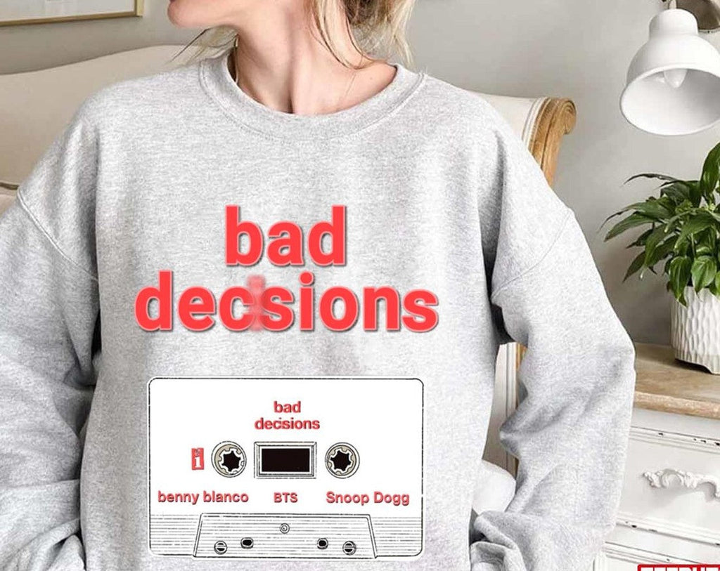 Bad Decision BTS Snoop Dogg Benny Blanco Unisex Sweatshirt
