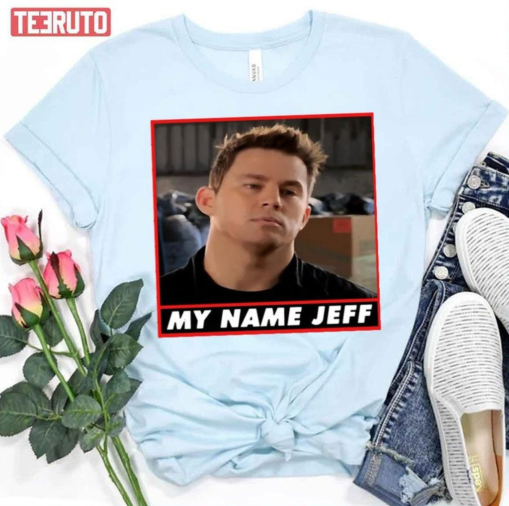 22 Jump Street My Name Jeff Jonah Hill Unisex T-Shirt