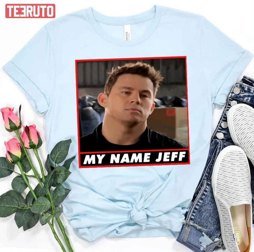 22 Jump Street My Name Jeff Jonah Hill Unisex T-Shirt