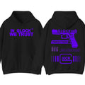 IN GLOCK WE TRUST Hoodie - Double side print - GLock Hoodie -Full color - Classic Menswear for Winter - Glock shirt - For her - for him - Underwear