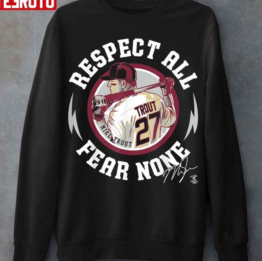 Basebal Design Mike Trout Respect All Fear None Unisex T-Shirt