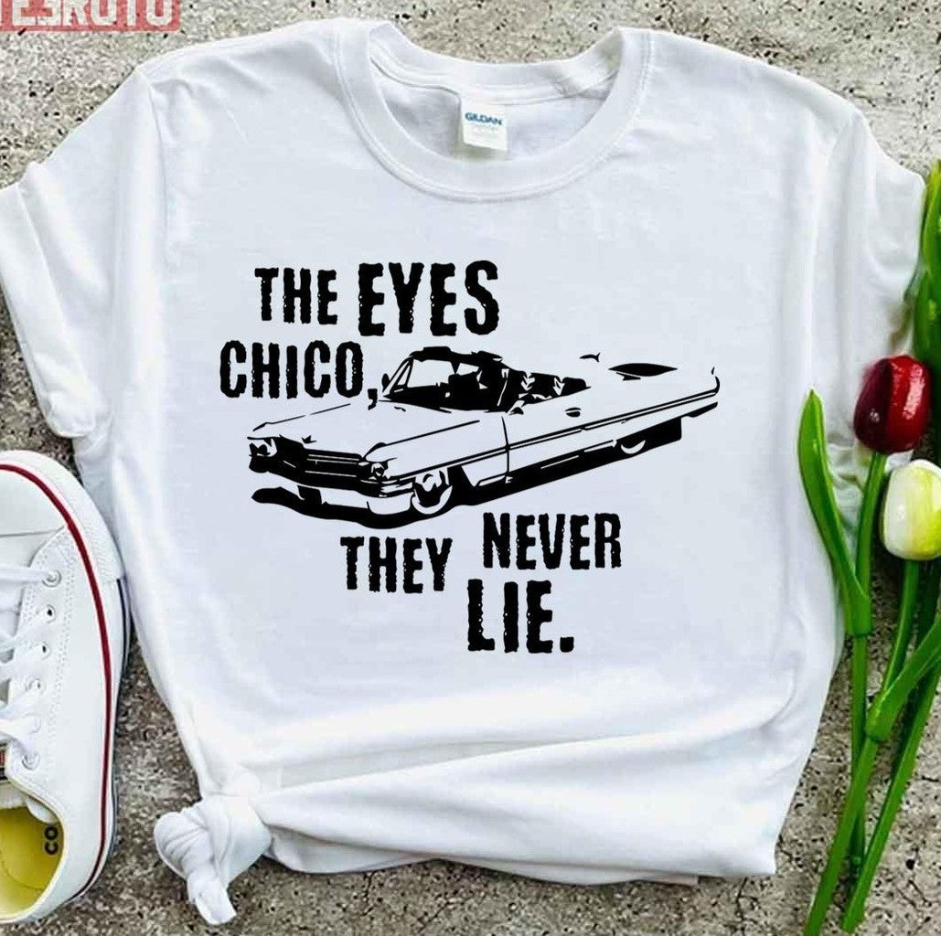 The Eyes Chico They Never Lie Scarface Unisex T-Shirt