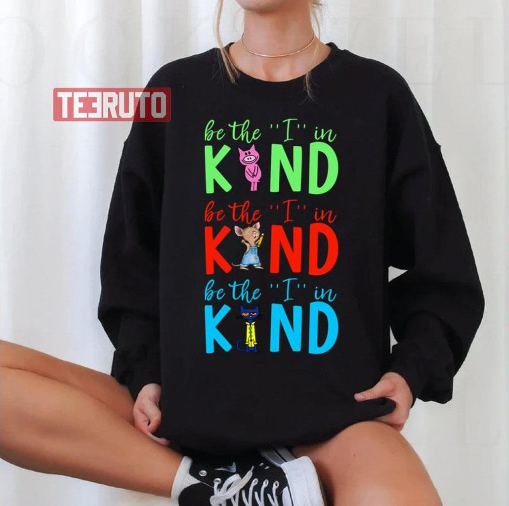 Be The I In Kind Piggie Mouse Friends Unisex T-Shirt