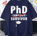 Phd Candidate Survivor Phd Graduation Unisex T-Shirt